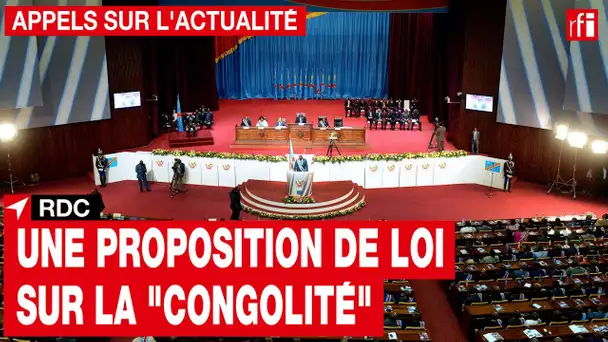 RDC : pourquoi une proposition de loi sur la "congolité" a-t-elle été déposé ? • RFI