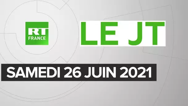 Le JT de RT France - Samedi 26 juin 2021 : Variant Delta, vaccination en France, Algérie