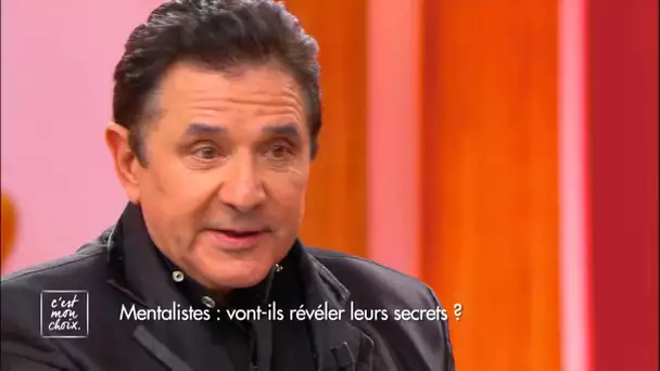 C’est mon choix : Mentalistes : vont-ils révéler leurs secrets ?