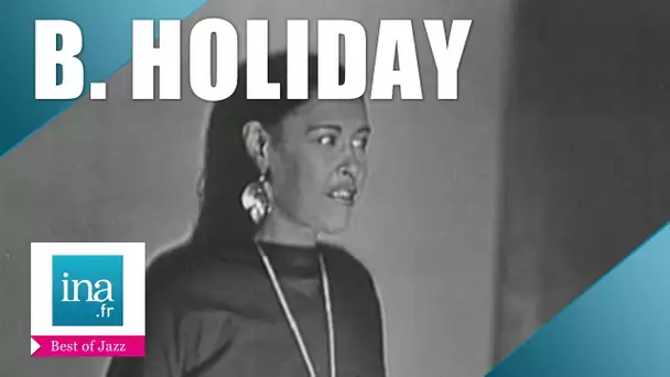 Billie Holiday "I only have eyes for you" et "Travelin' light" | Archive INA