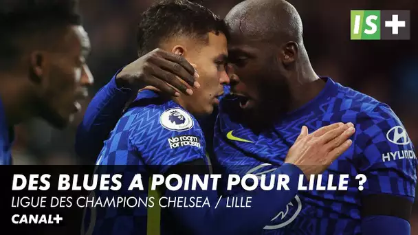 Des Blues à point pour Lille ? - Ligue des Champions Chelsea / Lille