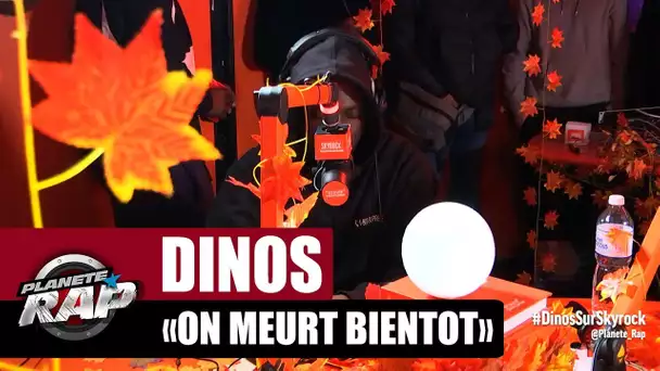 Dinos "On meurt bientôt" #PlanèteRap