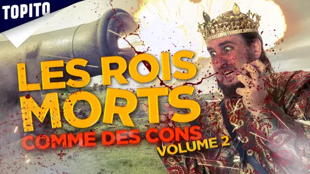 Top 5 des rois morts comme des cons (Volume 2)