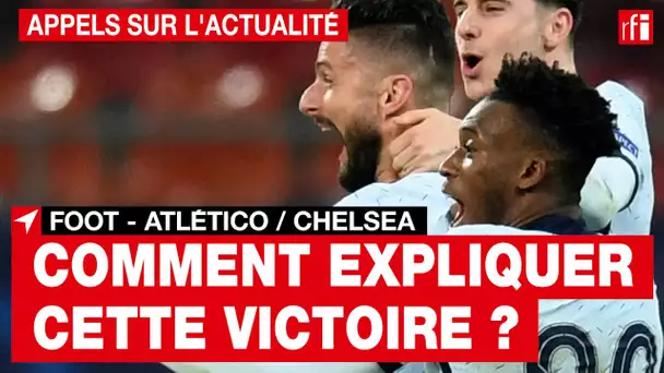 Football - Atlético / Chelsea : Comment expliquer cette victoire ?