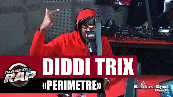 Diddi Trix "Périmètre" #PlanèteRap