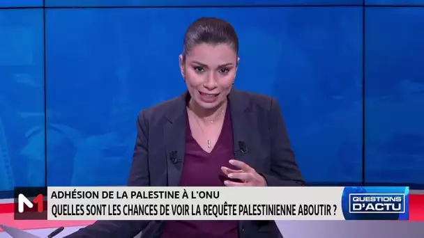 Demande d'adhésion de la Palestine à l'ONU... analyse