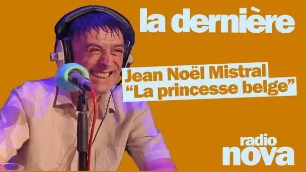 Jean-Noël Mistral, “La princesse belge” : la chronique d'Arnaud Aymard dans "La dernière"