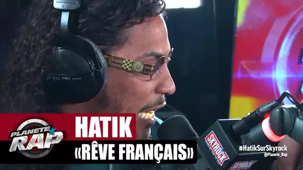 [Exclu] Hatik "Rêve français" #PlanèteRap