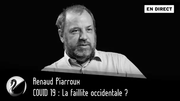 COVID 19 : La faillite occidentale ? Renaud Piarroux [ EN DIRECT ]