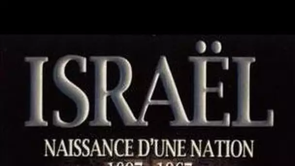 Israël, Naissance d'une Nation : de 1897 à 1967 - Documentaire Histoire