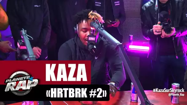 Kaza "HRTBRK #2" #PlanèteRap