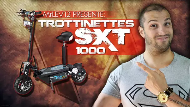 MrLEV12 teste pour vous les trottinettes électriques SXT (Concours : Gagne ta SXT)