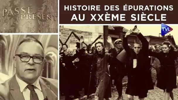 Une histoire des épurations au XXème siècle - Passé-Présent n°321 - TVL