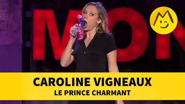 Caroline Vigneaux - Le Prince Charmant