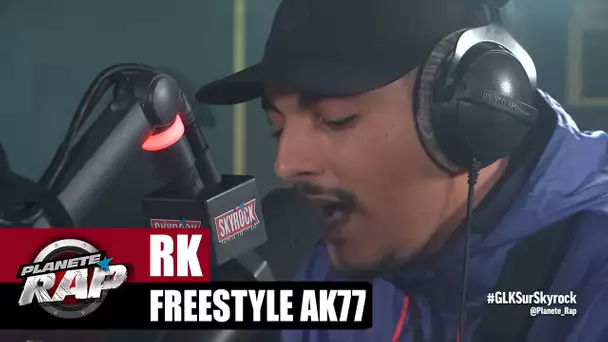 [EXCLU] RK "Freestyle AK77" #PlanèteRap