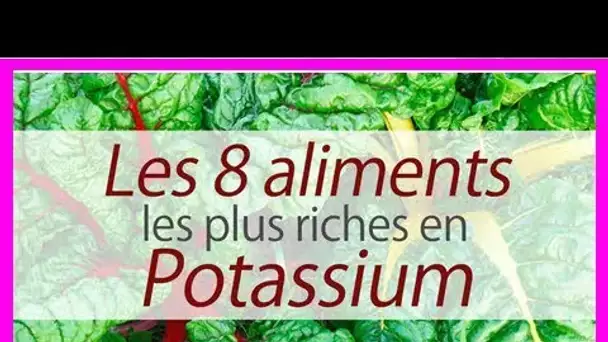 Le potassium abaisse la pression artérielle – Voici les 8 aliments les plus riches en potassium