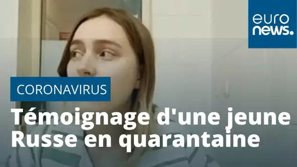 Coronavirus : une jeune Russe en quarantaine raconte son quotidien