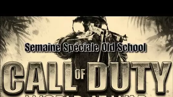 Semaine Spéciale Old School : Call Of Duty World at War (Jour 2)