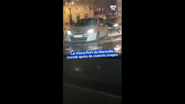 Les images du Vieux-Port de Marseille inondé après les violents orages