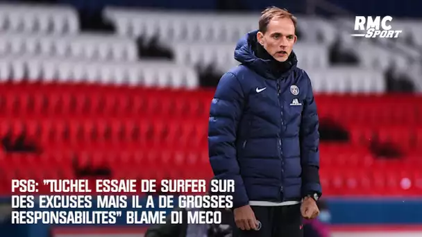 PSG: "Tuchel essaie de surfer sur des excuses mais il a de grosses responsabilités" blâme Di Meco