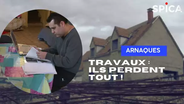 Arnaques aux travaux : des familles détruites