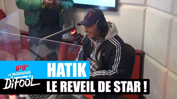 Hatik - Le réveil de star #MorningDeDifool