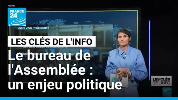 Le bureau de l'Assemblée nationale : un enjeu politique • FRANCE 24