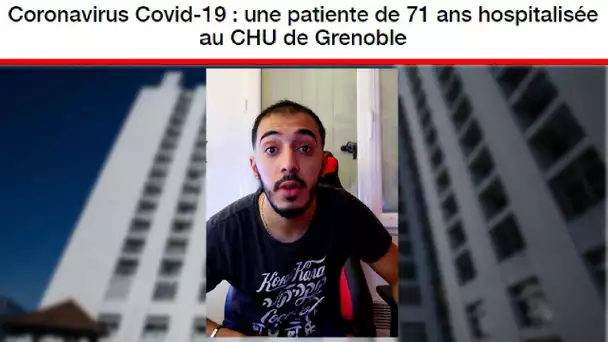 LE CORONAVIRUS EST ARRIVÉ A GRENOBLE ...