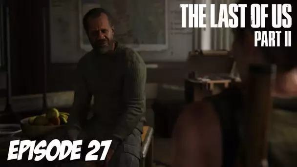 The Last of Us Part II - Le Chef des WLF | Episode 27