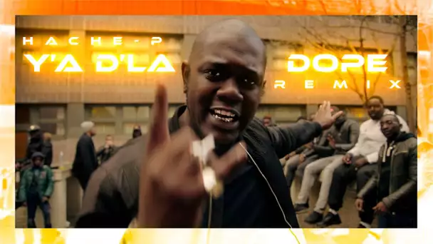 Hache-P - Y&#039;a d&#039;la Dope feat. Sonny Bram&#039;s, Guy2Bezbar, Jeci-Jess, Jones Cruipy, Silek & Bridjahting