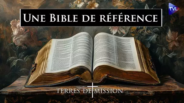 Une Bible de référence, celle du chanoine Crampon - Terres de Mission n°346 - TVL