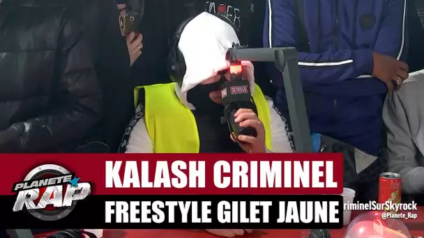 Kalash Criminel - Freestyle "Gilet jaune" #PlanèteRap