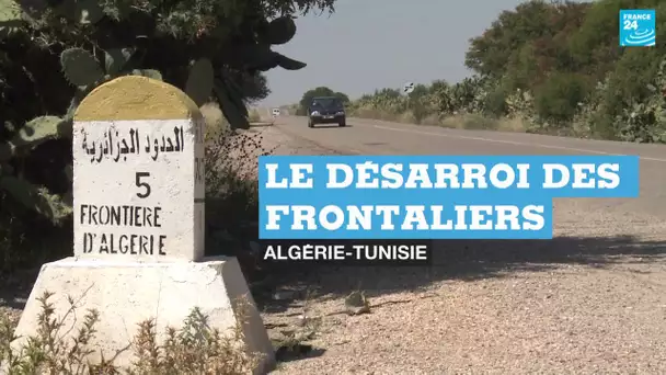 La Tunisie durement touchée par la fermeture de la frontière algérienne