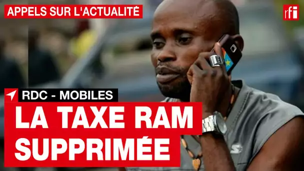 RDC : le gouvernement supprime la taxe RAM sur les téléphones mobiles   • RFI