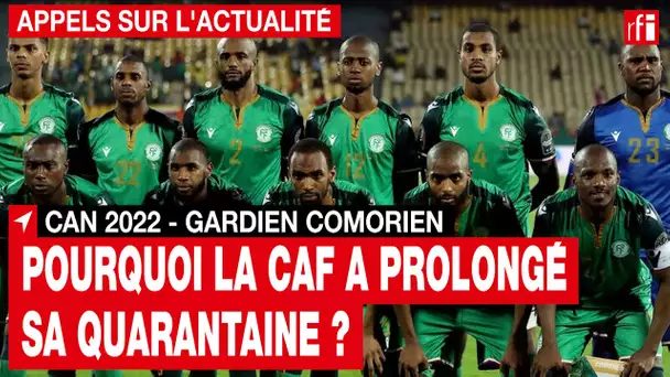 CAN 2022 : pourquoi les Comores ont-elles dû jouer sans gardien ? • RFI