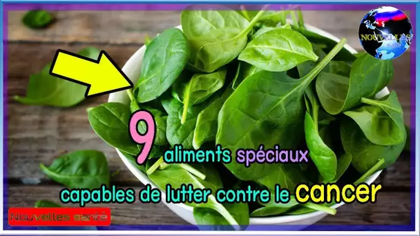 9 aliments spéciaux capables de lutter contre le cancer