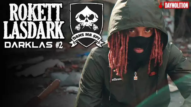 Rokett Lasdark - Darklas #2 « Dans ma spi» I Daymolition