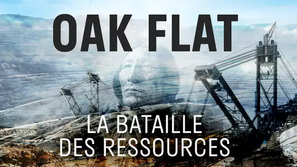 #DOCUMENTAIRE 🎞 OAK FLAT : LA BATAILLE DES RESSOURCES