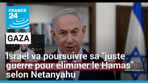 Gaza : Benjamin Netanyahu affirme qu’Israël va poursuivre sa "juste guerre pour éliminer le Hamas"