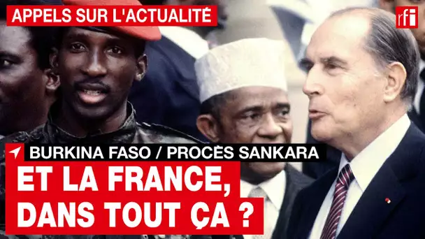 Burkina Faso - Procès Sankara : et la France dans tout ça ? • RFI
