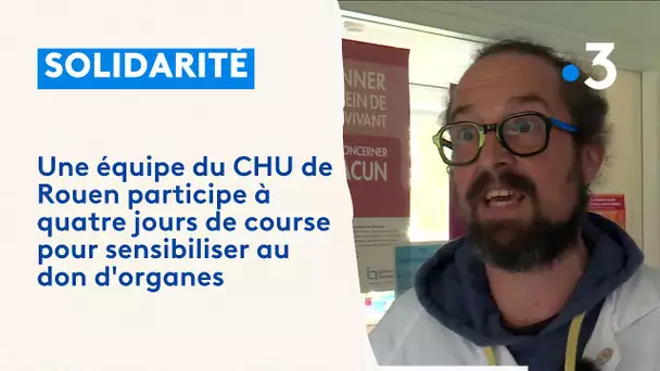 Solidarité. Une équipe du CHU de Rouen cours quatre jours pour sensibiliser au don d'organes