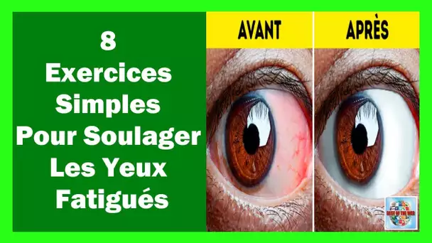 8+ Exercices simples pour soulager les yeux fatigués