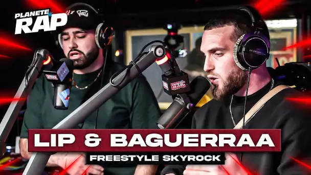 [EXCLU] Lip & Baguerraa - Freestyle Skyrock #PlanèteRap