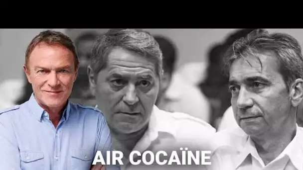 Hondelatte Raconte : L'affaire Air Cocaïne (récit intégral)