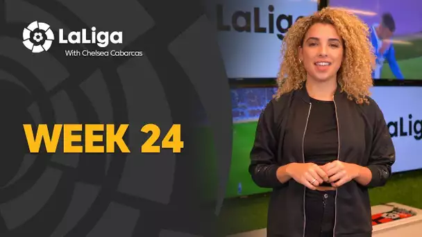 LaLiga with Chelsea Cabarcas: Week 24