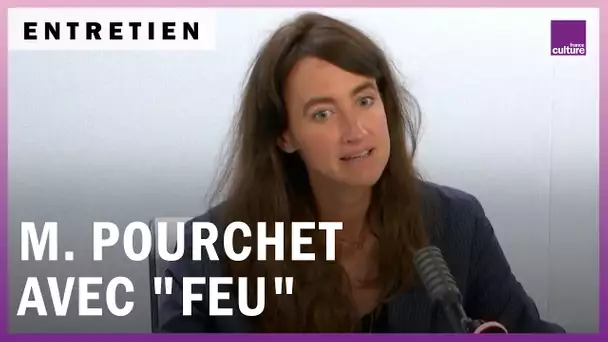 Maria Pourchet et l’amour pyromane