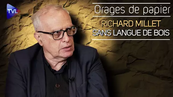 Contre le prêt-à-penser, Richard Millet sans langue de bois - Orages de Papier  - TVL