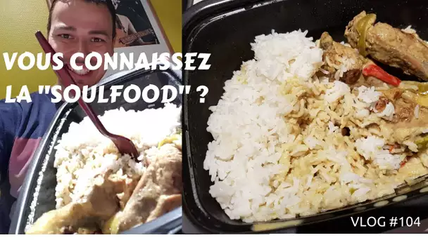 Vous connaissez la soulfood ? - VLOG #104