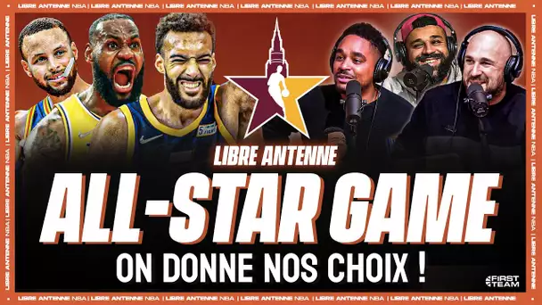 [LIBRE ANTENNE] NOS CINQ MAJEURS DU ALL-STAR GAME !