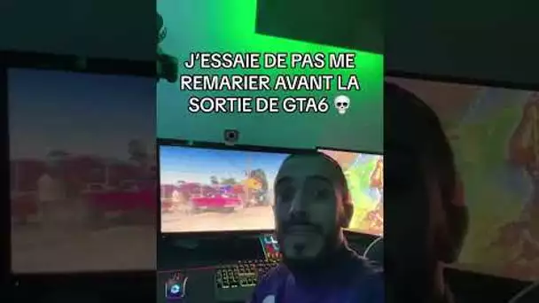 J'ESSAIE DE PAS ME REMARIER AVANT LA SORTIE DE GTA6 💀